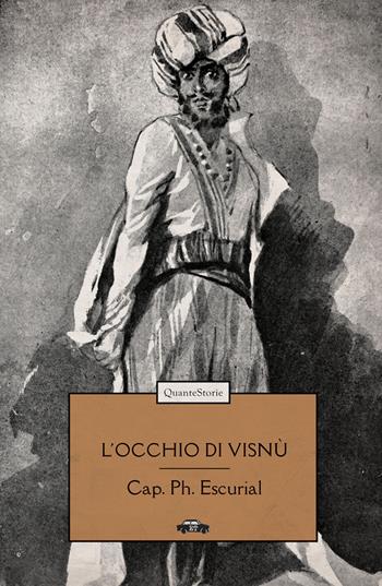 L'occhio di Visnù - Cap. Ph. Escurial - Libro Trabant 2022, Quante Storie | Libraccio.it