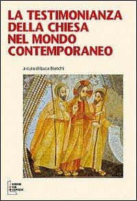 La testimonianza della Chiesa nel mondo contemporaneo  - Libro Edizioni San Leopoldo 2013 | Libraccio.it
