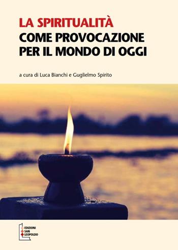La spiritualità come provocazione per il mondo di oggi  - Libro Edizioni San Leopoldo 2022 | Libraccio.it