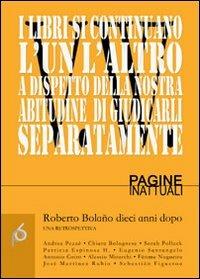 Roberto Bolaño dieci anni dopo. Una retrospettiva  - Libro Edizioni Arcoiris 2013, Pagine inattuali | Libraccio.it
