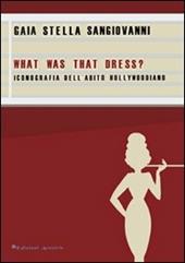 What was that dress? Iconografia dell'abito hollywoodiano