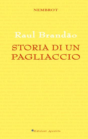 Storia di un pagliaccio - Raul Brandão - Libro Edizioni Arcoiris 2014, Nembrot | Libraccio.it
