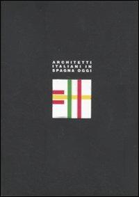 Architetti italiani in Spagna oggi  - Libro Mancosu Editore 2011, Grandi tascabili di architettura | Libraccio.it