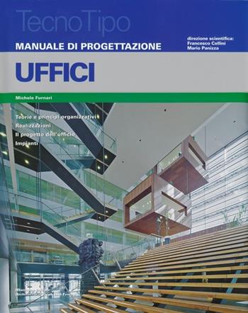 Manuale di progettazione. Uffici. Con aggiornamento online - Michele Furnari - Libro Mancosu Editore 2014, Tecnotipo | Libraccio.it