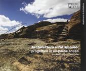 Architettura e patrimonio: progettare in un paese antico. Ediz. italiana e inglese