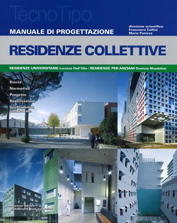 Manuale di progettazione. Residenze collettive. Con aggiornamento online - Domizia Mandolesi, Lorenzo Dall'Olio - Libro Mancosu Editore 2015, Tecnotipo | Libraccio.it