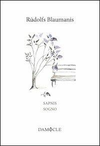 Sapnis-Sogno - Rudolfs Blaumanis - Libro Damocle 2013, Piccola biblioteca lettone | Libraccio.it