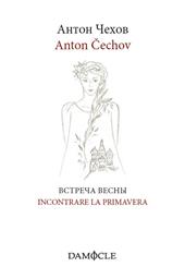 Incontrare la primavera. Ediz. italiana e russa