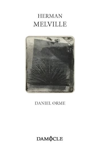 Daniel Orme - Herman Melville - Libro Damocle 2016, I tascabili | Libraccio.it