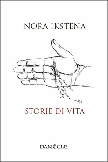 Storie di vita - Nora Ikstena - Libro Damocle 2016, I tascabili | Libraccio.it