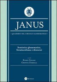 Janus. Quaderni del circolo glossematico. Semiotica glossematica, strutturalismo e dintorni  - Libro ZeL Edizioni 2010 | Libraccio.it