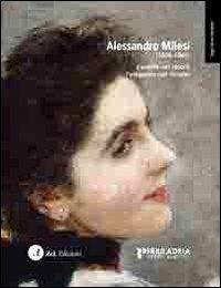 Alessandro Milesi (1856-1945). L'anima nel colore l'eleganza nel ritratto. Ediz. illustrata - Luisa Turchi - Libro ZeL Edizioni 2010 | Libraccio.it