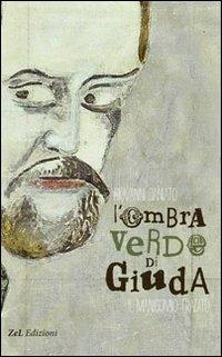 L'ombra verde di Giuda. Il manicomio tradito - Giovanni Caniato - Libro ZeL Edizioni 2011 | Libraccio.it
