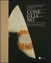 Conegliano. Guida per turisti e coneglianesi curiosi - Luciano Caniato, Giuseppe Palugan, Arcangelo Piai - Libro ZeL Edizioni 2010 | Libraccio.it