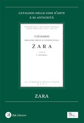 Zara. Catalogo delle cose d'arte e di antichità. Ediz. illustrata