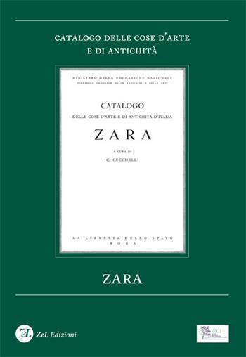Zara. Catalogo delle cose d'arte e di antichità. Ediz. illustrata  - Libro Zoppelli e Lizzi 2017 | Libraccio.it