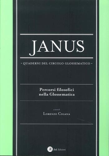 Janus. Quaderni del circolo glossematico. Percorsi filosofici nella glossematica. Vol. 14  - Libro ZeL Edizioni 2016 | Libraccio.it