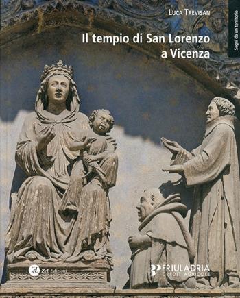 Il tempio di San Lorenzo a Vicenza - Luca Trevisan - Libro ZeL Edizioni 2011 | Libraccio.it
