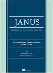 Janus. Quaderni del circolo glossematico. Vol. 13: Strutturalismo, strutturalismi e loro forme