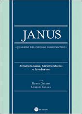 Janus. Quaderni del circolo glossematico. Vol. 13: Strutturalismo, strutturalismi e loro forme.