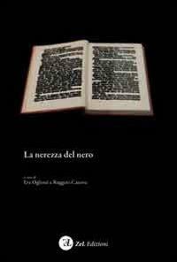 La nerezza del nero  - Libro ZeL Edizioni 2013 | Libraccio.it