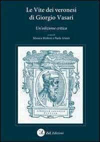 Le vite dei veronesi di Giorgio Vasari  - Libro Zoppelli e Lizzi 2013 | Libraccio.it