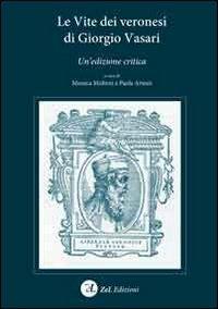 Le vite dei veronesi di Giorgio Vasari  - Libro ZeL Edizioni 2013 | Libraccio.it