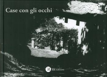 Case con gli occhi  - Libro ZeL Edizioni 2017 | Libraccio.it