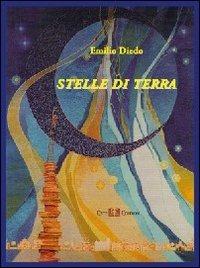 Stelle di terra. Realtà sogno e favola - Emilio Diedo - Libro Este Edition 2009, Fictio | Libraccio.it