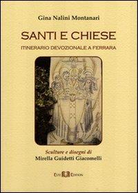 Santi e chiese. Itinerario devozionale a Ferrara - Gina Nalini Montanari - Libro Este Edition 2010, Studium | Libraccio.it