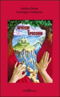 Spicchi di specchio - Emilio Diedo, Giuseppe Contarino - Libro Este Edition 2010, Lyra | Libraccio.it