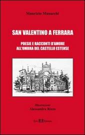 San Valentino a Ferrara. Poesie e racconti d'amore all'ombra del castello Estense