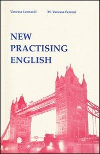 New practising english - Vanessa Leonardi, Vanessa M. Ferroni - Libro Este Edition 2010, Fuori Collana | Libraccio.it