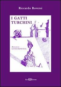 I gatti turchini - Riccardo Roversi - Libro Este Edition 2010, Fructus | Libraccio.it