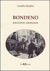 Bondeno. Racconti artigiani - Camilla Ghedini - Libro Este Edition 2011, Faber | Libraccio.it