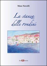 La stanza delle rondini - Mara Novelli - Libro Este Edition 2011, Lyra | Libraccio.it