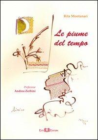 Le piume del tempo - Rita Montanari - Libro Este Edition 2011, Lyra | Libraccio.it