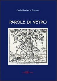 Parole di vetro - Carlo G. Granata - Libro Este Edition 2012, Lyra | Libraccio.it