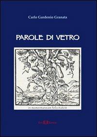 Parole di vetro - Carlo G. Granata - Libro Este Edition 2012, Lyra | Libraccio.it