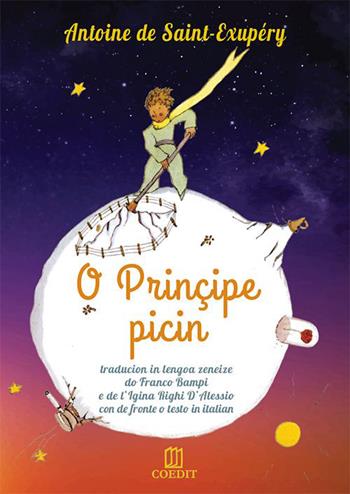 O prinçipe picin. Testo genovese e italiano - Antoine de Saint-Exupéry - Libro COEDIT 2015 | Libraccio.it