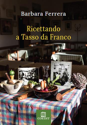 Ricettando a Tasso da Franco - Barbara Ferrera - Libro COEDIT 2015 | Libraccio.it