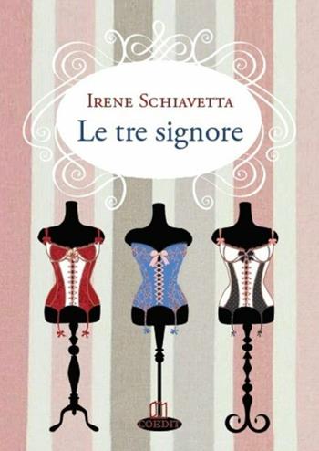 Le tre signore - Irene Schiavetta - Libro COEDIT 2016 | Libraccio.it