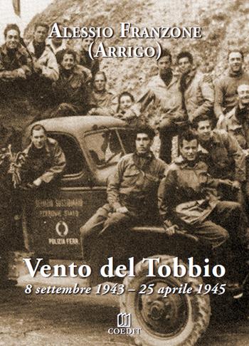 Vento del Tobbio. 8 settembre 1943-25 aprile 1945 - Arrigo - Libro COEDIT 2017 | Libraccio.it