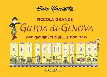 Piccola grande guida di Genova per giovani turisti... e non solo - Enzo Marciante - Libro COEDIT 2022 | Libraccio.it