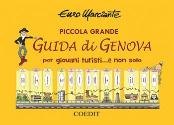 Piccola grande guida di Genova per giovani turisti... e non solo - Enzo Marciante - Libro COEDIT 2022 | Libraccio.it