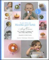 Il mio libro di ricette per bebè - Jenny Carenco - Libro Guido Tommasi Editore-Datanova 2010, Gli illustrati | Libraccio.it