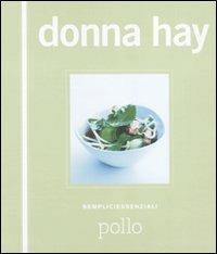 Pollo - Donna Hay - Libro Guido Tommasi Editore-Datanova 2010, Sempliciessenziali | Libraccio.it