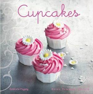 Cupcakes - Estérelle Payany - Libro Guido Tommasi Editore-Datanova 2011, Variazioni Golose | Libraccio.it