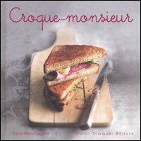 Croque-monsieur - Sylvie Girard-Lagorce - Libro Guido Tommasi Editore-Datanova 2012 | Libraccio.it