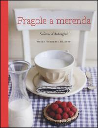 Fragole a merenda - Sabrine D'Aubergine - Libro Guido Tommasi Editore-Datanova 2014, Gli illustrati | Libraccio.it